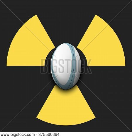 Radiaction Symbol With Rugby Ball. Caution Radioactive Danger Sign. Rugby Quarantined. Cancellation 