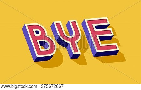 Bye Card. Typographic Banner Design. Vector Illustration.