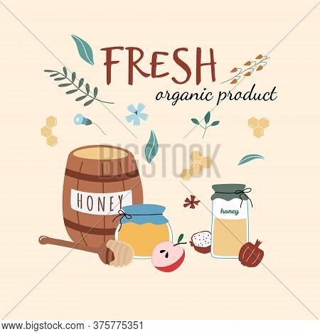 Postcard For Honey Product , Fresh Organic Product Text. Barrel, Jars, Spoon, Flowers, Apple Useful 