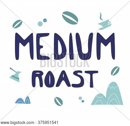 Type Of Roasted Coffee Beans In Different Levels. Coffee Bean In Various Roasting Level.