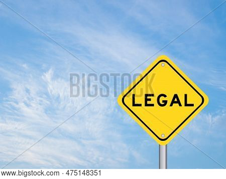 Yellow Transportation Sign With Word Legal On Blue Color Sky Background