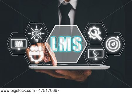 Lms, Learning Management System Concept, Business Person Using Tablet With Lms Icon On Virtual Scree