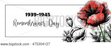 Second World War 1939-1945, Victory Day, Memorial Day Poster Or Banner On Poppy Flowers Background.v