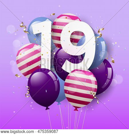 Happy 19th Birthday Greeting Card With Balloons. 19 Years Anniversary. 19th Celebrating With Confett