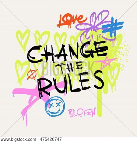 Urban Typography Slogan Change The Rules With Spray Effect. Street Art Graffiti Print For T Shirt Or