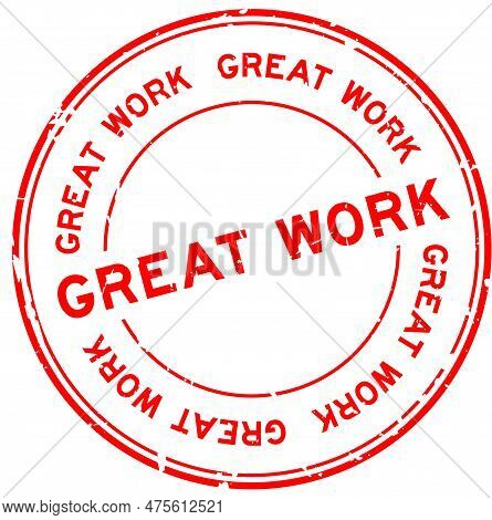 Grunge Red Great Work Word Round Rubber Seal Stamp On White Background