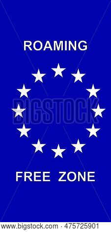 Roaming Free Euro Zone. Texting, Calling And Internet Use Without Roaming Charges Within Euro Zone. 