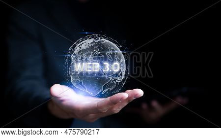 Businessman Hand Show Web 3.0 With Globe Shape. Leveraging Web 3.0 Blockchain Future Technology, Glo