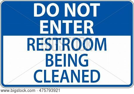Do Not Enter Restroom Being Cleaned Sign