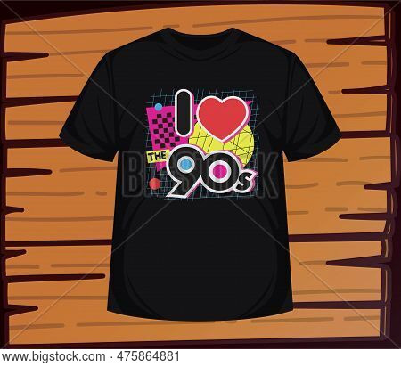 T Shirt Design Concept I Love The 90s Vector Eps
