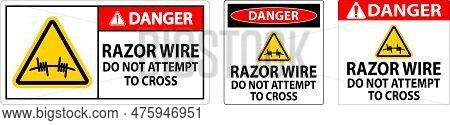 Danger Razor Wire Sign Razor Wire Do Not Attempt To Cross
