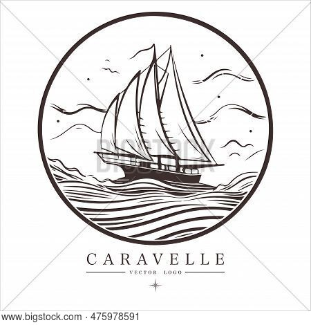 Caravelle On The Water Logo Vintage Emblem. Old Retro Vector Illustration Marine Navy Icon