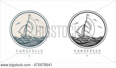 Caravelle On The Water Logo Vintage Emblem. Old Retro Vector Illustration Marine Navy Icon