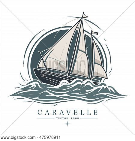 Caravelle On The Water Logo Vintage Emblem. Old Retro Vector Illustration Marine Navy Icon.