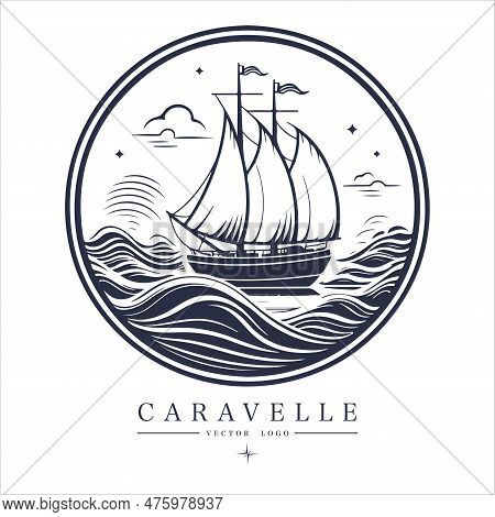 Caravelle On The Water Logo Vintage Emblem. Old Retro Vector Illustration Marine Navy Icon.