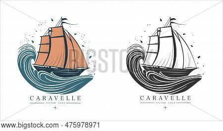 Caravelle On The Water Logo Vintage Emblem. Old Retro Vector Illustration Marine Navy Icon.