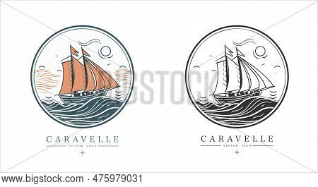 Caravelle On The Water Logo Vintage Emblem. Old Retro Vector Illustration Marine Navy Icon.