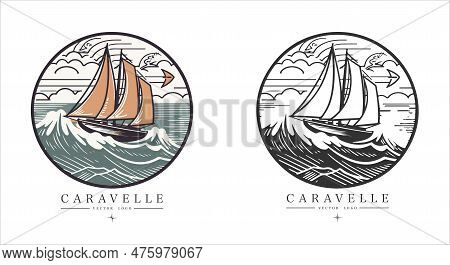 Caravelle On The Water Logo Vintage Emblem. Old Retro Vector Illustration Marine Navy Icon.
