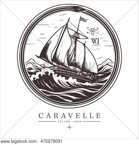 Caravelle On The Water Logo Vintage Emblem. Old Retro Vector Illustration Marine Navy Icon.