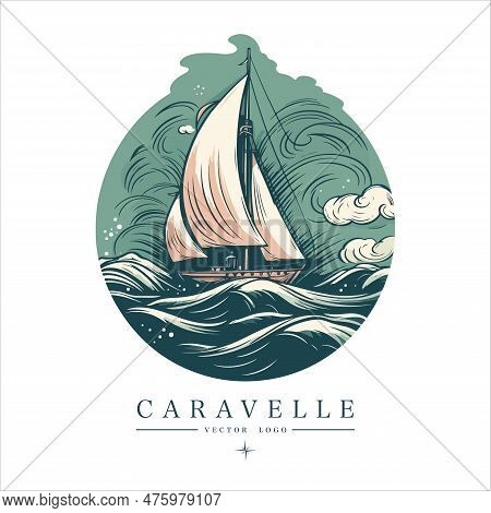 Caravelle On The Water Logo Vintage Emblem. Old Retro Vector Illustration Marine Navy Icon.