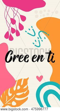 Cree En Ti. Social Media Story Post Template. Translation From Spanish - Believe In Yourself. Elemen
