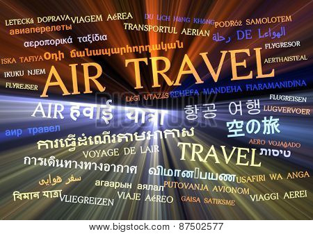 Background concept wordcloud multilanguage international many language illustration of air travel glowing light