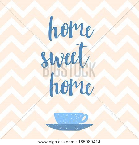 Home Sweet Home. Abstract Lettering For Card, Invitation, T-shirt