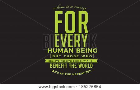 islam is a mercy for every human being