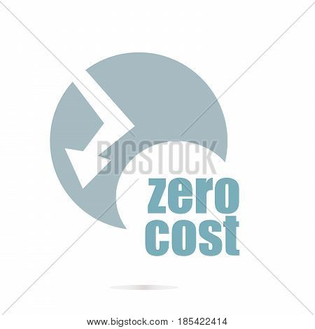 Text Zero Cost. Business Concept . Graphic Design For Your Design. Unusual Flat Logo