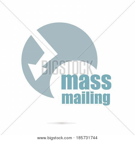 Text Mass Mailing. Management Concept . Graphic Design For Your Design. Unusual Flat Logo