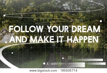 Follow Your Dream Make It Happen Word on Nature Background