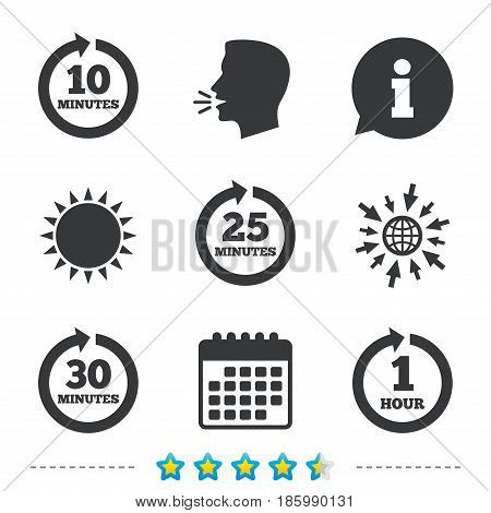 Every 10, 25, 30 minutes and 1 hour icons. Full rotation arrow symbols. Iterative process signs. Information, go to web and calendar icons. Sun and loud speak symbol. Vector