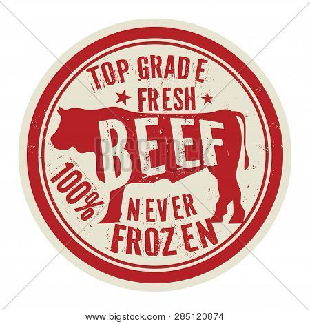 Beef Stamp Or Label Text Top Grade Fresh Beef Never Frozen, Vector Illustration