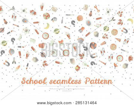 Cute Cartoon Back To School And College Fun Seamless Pattern With Colored School Supplies. Science T