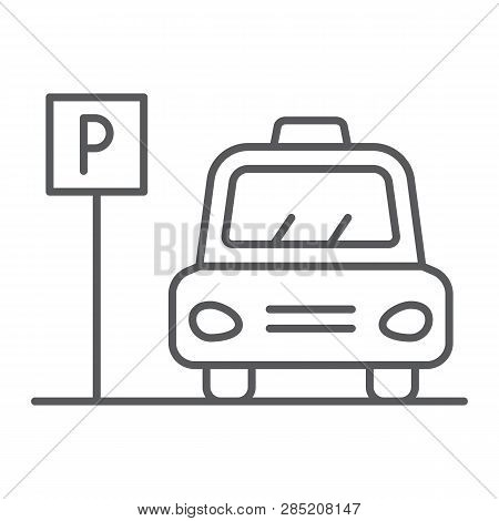 Parking Thin Line Icon, Auto And Place, Car Zone Sign, Vector Graphics, A Linear Pattern On A White 