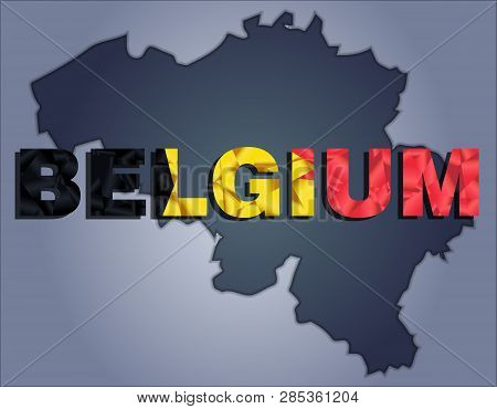 The Contours Of Territory Of Belgium In Grey Colours And Word Belgium In Colors Of The Oficial Flag,