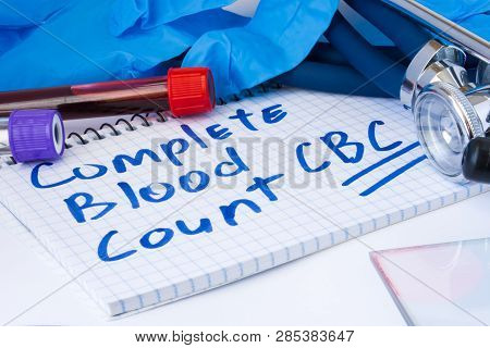 Complete Blood Count (cbc) Test Procedure. Laboratory Test Tubes With Blood, Stethoscope And Gloves 