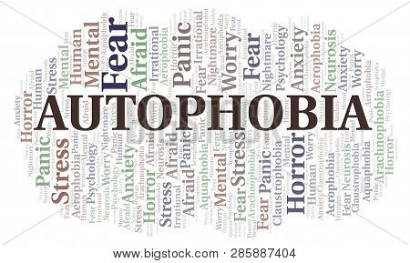 Autophobia Word Cloud. Wordcloud Made With Text Only.
