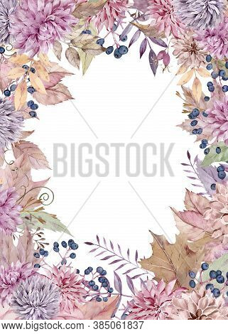 Watercolor Fall Frame With Dahlias And Asters, Autumn Leaves And Berries. Thanksgiving Day Card. Han