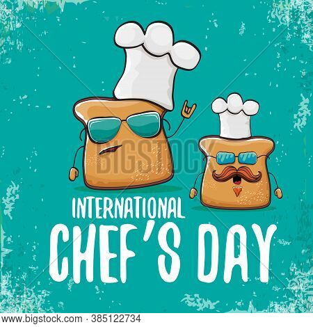 International Chef Day Greeting Card Or Banner With Vector Funny Cartoon Chef Bread With Cheaf Hat I