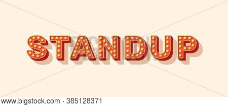 Stand Up Comedy Show Vector Lettering, Red Typography With Light Bulbs. Casino Style Text Isolated O