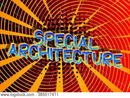 Special Architecture Comic Book Style Cartoon Words On Abstract Comics Background.