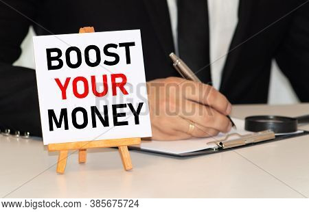 Handwriting Text Boost Your Money. Concept Meaning Increase Your Bank Saving Using Effective Methods