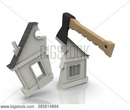 Division Of The Property. The Concept. The House Symbol Is Split With An Ax. The Concept Of The Divi