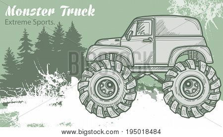 Sketch Monster Truck on the graphic forest landscape. Retro vector illustration. Extreme Sports. Adventure, travel, outdoors art symbols. Off Road. Can be printed on T-shirts, bags, posters, invitations, cards.