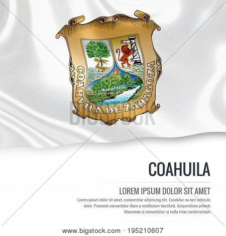 Mexican state Coahuila flag waving on an isolated white background. State name and the text area for your message. 3D illustration.