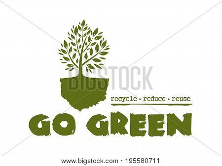Logo concept design with a tree. Go Green. Recycle reduce reuse. Vector illustration isolated on white background
