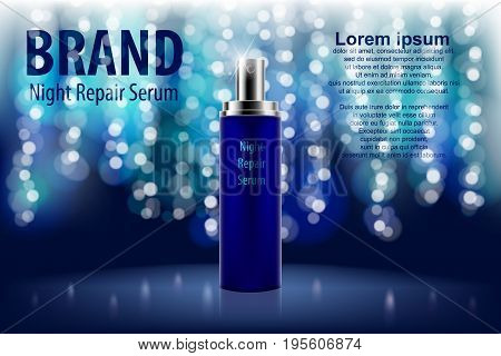 Poster for the promotion of cosmetic moisturizing product. Shiny blue night repair serum bottle on a dark background with soft bokeh. Vector illustration. EPS 10