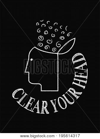 Motivational Quote Poster. Clear Your Head. Chalk Text Style.