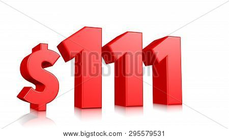 111$ One Hundred And Eleven Price Symbol. Red Text 3d  Render With Dollar Sign On White Background